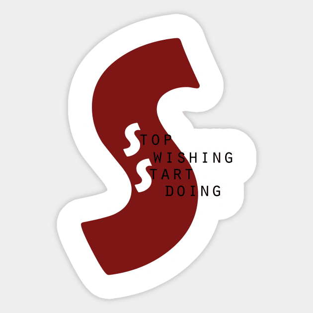 Stop wishing,Start Doing. Sticker by Own LOGO